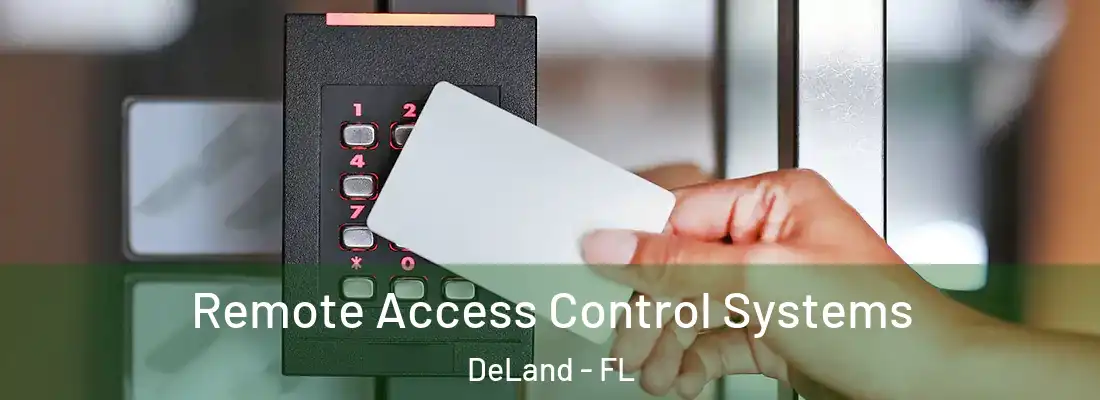  Remote Access Control Systems DeLand - FL